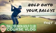 BALLYBUNION GOLF CLUB – HOLD ONTO YOUR BALLYS